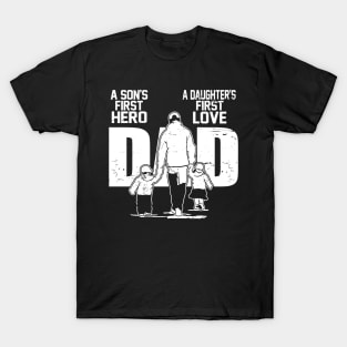 Dad a Sons First Hero Daughters First Love Father's Day T-Shirt